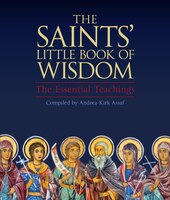 The Saints' Little Book Of Wisdom: The Essential Teachings