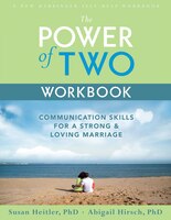The Power of Two Workbook: Communication Skills for a Strong & Loving Marriage