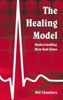 The Healing Model: Understanding How God Saves