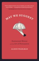 May We Suggest: Restaurant Menus And The Art Of Persuasion
