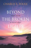 Beyond The Broken Lights: Simple Words At Sacred Edges