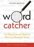 Wordcatcher: An Odyssey Into the World of Weird and Wonderful Words