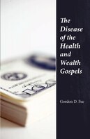 The Disease Of The Health And Wealth Gospels