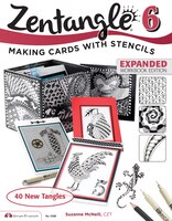 Zentangle 6, Expanded Workbook Edition: Making Cards with Stencils