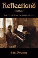 Reflections: The Piano Music Of Maurice Ravel