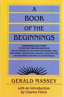 A Book Of The Beginnings: Concerning An Attempt To Recover And Reconstitute The Lost Origines Of The Myths And Mysteries, Typ