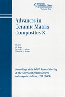 Advances in Ceramic Matrix Composites X: Proceedings of the 106th Annual Meeting of The American Ceramic Society, Indianapolis, In