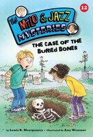 The Case of the Buried Bones (Milo and Jazz Mysteries)