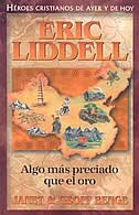 Eric Liddell: Algo Mas Preciado Que El Oro