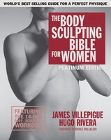 The Body Sculpting Bible For Women, Fourth Edition: The Ultimate Women's Body Sculpting Guide Featuring The Best Weight Training W