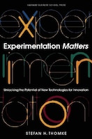 Experimentation Matters: Unlocking the Potential of New Technologies for Innovation