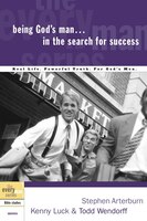 Being God's Man In The Search For Success: Real Life. Powerful Truth. For God's Men