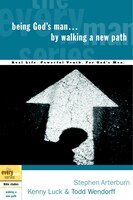 Being God's Man By Walking A New Path: Real Life. Powerful Truth. For God's Men