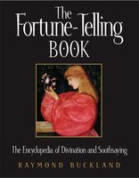 The Fortune-Telling Book: The Encyclopedia Of Divination And Soothsaying