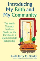 Introducing My Faith And My Community: The Jewish Outreach Institute Guide For A Christian In A Jewish Interfaith Relationship