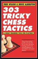 303 Tricky Chess Tactics Fred Wilson Author