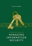 A Practical Guide to Managing Information Security