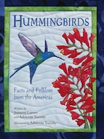 Hummingbirds: Facts And Folklore From The Americas