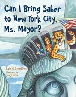 Can I Bring Saber to New York, Ms. Mayor? (Prehistoric Pets)