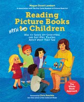 Reading Picture Books With Children: How To Shake Up Storytime And Get Kids Talking About What They See