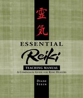 Essential Reiki Teaching Manual: A Companion Guide For Reiki Healers