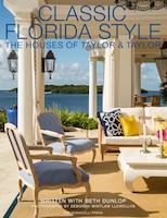 Classic Florida Style: The Houses Of Taylor & Taylor