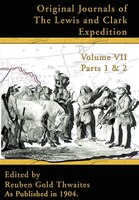 Original Journals Of The Lewis And Clark Expedition: 1804-1806, Parts 1 & 2