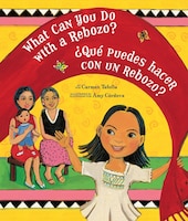 What Can You Do with a Rebozo? / ?Qu? Puedes Hacer Con Un Rebozo?
