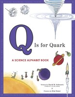 Q is for Quark: A Science Alphabet Book