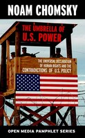 The Umbrella of U.S. Power: The Universal Declaration of Human Rights and the Contradictions of U.S. Policy