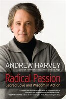 Radical Passion: Sacred Love And Wisdom In Action