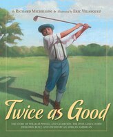 Twice As Good: The Story Of William Powell And Clearview, The Only Golf Course Designed, Built, And Owned By An Af