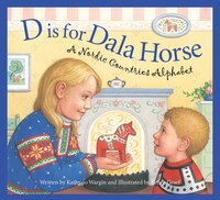 D Is For Dala Horse: A Nordiccountries Alphabet: A Nordic Countries Alphabet
