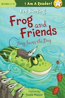 Frog And Friends Book 6, Frog Saves The Day