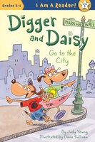 Digger And Daisy Book 4, Go To The City