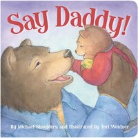 Say Daddy!  Board Book