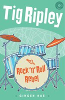 TIG RIPLEY: ROCK 'N' ROLL REBEL