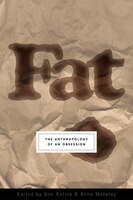 Fat: The Anthropology Of An Obsession