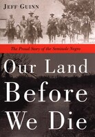 Our Land Before We Die: The Proud Story Of The Seminole Negro