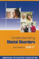 Understanding Mental Disorders: Your Guide to DSM-5