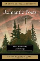 The Romantic  Poets Blake,  Wordsworth and Coleridge: Ignatius Critical Edition