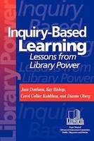 Inquiry-Based Learning: Lessons from Library Power