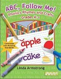 ABC, Follow Me! Phonics Rhymes and Crafts Grades K-1