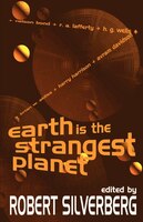 Earth Is The Strangest Planet