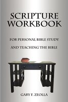 Scripture Workbook: For Personal Bible Study And Teaching The Bible