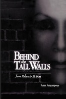 Behind the Tall Walls: From Palace to Prison