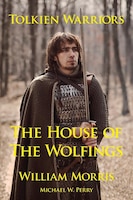 Tolkien Warriors-the House Of The Wolfings: A Story That Inspired The Lord Of The Rings