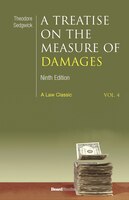 A Treatise on the Measure of Damages: Or an Inquiry Into the Principles Which Govern the Amount of Pecuniary Compensation Awarded