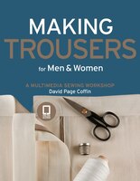 Making Trousers for Men & Women: A Multimedia Sewing Workshop David Page Coffin Author
