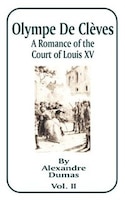 Olympe De Cleves, Volume Ii: A Romance Of The Court Of Louis Xv